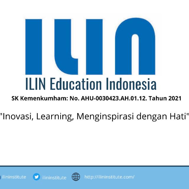 Lembaga ILIN institute menjadi Yayasan ILIN Education Indonesia